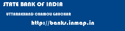 STATE BANK OF INDIA  UTTARAKHAND CHAMOLI GAUCHAR   banks information 